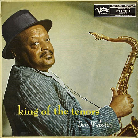 Ben Webster: King of the Tenors