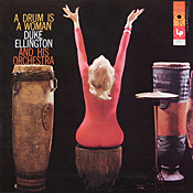 Duke Ellington: A Drum Is A Woman