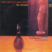 Gil Evans: New Bottle Old Wine