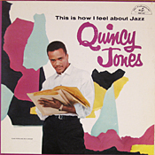 Quincy Jones: This Is How I Feel About Jazz