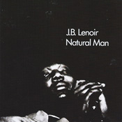 JB Lenoir: Natural Man