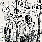 The Charlie Parker Alternate Masters 1