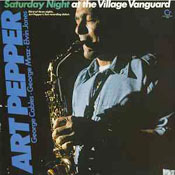 Art Pepper: Saturday Night at the Village Vanguard