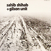 Sahib Shihab + Gilson Unit
