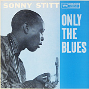Sonny Stitt: Only The Blues