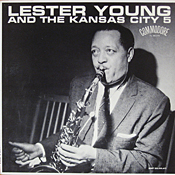 Lester Young: Kansas City Five