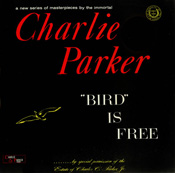 Charlie Parker, Bird is Free