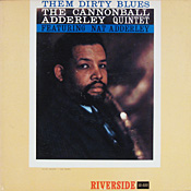 Cannonball Adderley: Them Dirty Blues