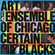 Art Ensemble of Chicago: Certain Blacks