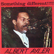 Albert Ayler: Something Different