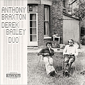 Anthony Braxton - Derek Bailey Duo