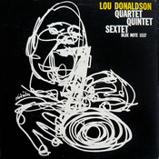 Lou Donaldson: Quartet/Quintet/Sextet