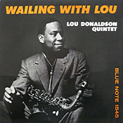 Lou Donaldson: Wailing with Lou