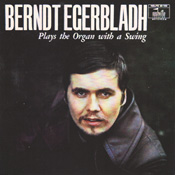 Berndt Egerbladh: Plays the Organ