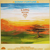 Sonny Fortune: Long Before Our Mothers Cried