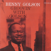 Benny Golson: Groovin
