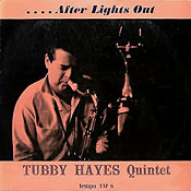 Tubby Hayes: After Lights Out