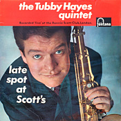 Tubby Hayes: Lat Spot at Scotts