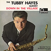 Tubby Hayes: Down In The Village