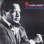 Illinois Jacquet: The Blues, That's Me