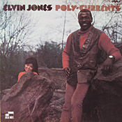 Elvin Jones: Poly-Currents