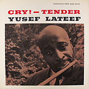 Yusef Lateef: Cry! - Tender