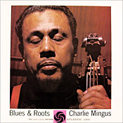 Charles Mingus: Blues and Roots