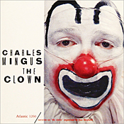 Charles Mingus: The Clown