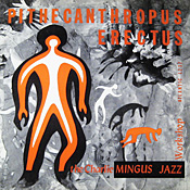Charles Mingus: Pithecanthropus Erectus