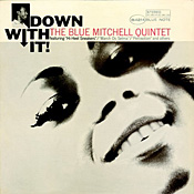 Blue Mitchell: Down With It