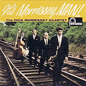Dick Morrissey: It's Morrissey, Man!