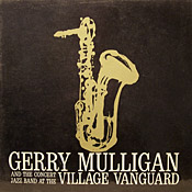 Gerry Mulligan at Village Vanguard