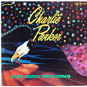 Charlie Parker Bird Returns
