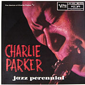 Charlie Parker: Jazz Perennial