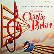 Charlie Parker Newly Discovered