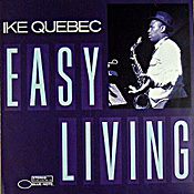 Ike Quebec: Easy Living