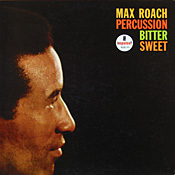 Max Roach: Percussion Bitter Sweet