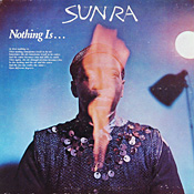 Sun Ra: Nothing Is