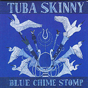 Tuba Skinny: Blue Chime Stomp