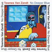 Townes Van Zandt - No Deeper Blue CD