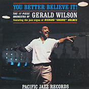 Gerald Wilson: You Better Believe It!